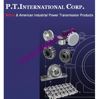 P.T. International Corp,PTI軸承,帶座球軸承,帶座滾子軸承及配件,滾子軸承及附件,公制桿端軸承,溫克爾直線軸承,EICH特種軸承,滾子，輸送機及鏈條,滾環(huán)鏈條張緊器,公制鏈輪,錐形襯套，免鍵軸襯,公制正齒輪與齒條,皮帶傳動產(chǎn)品,聯(lián)軸器.